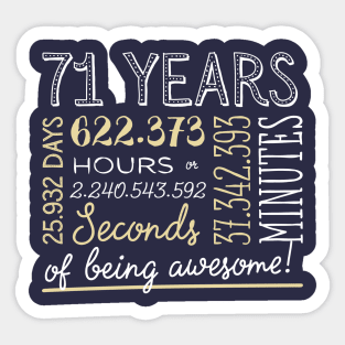 71st Birthday Gifts - 71 Years of being Awesome in Hours & Seconds Sticker